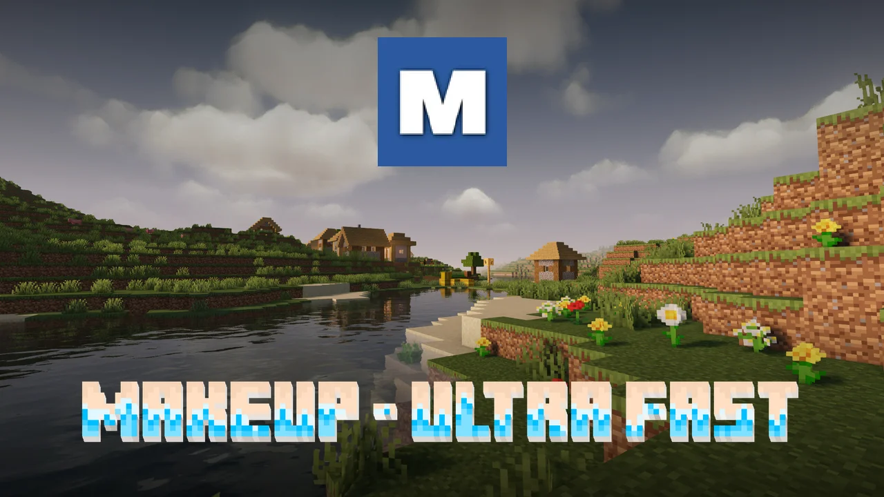 MakeUp - Ultra Fast | Shaders That Fit Any PC